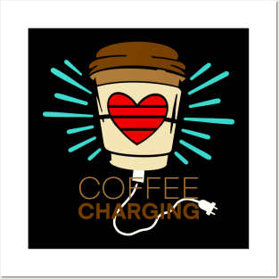 Coffee charging Posters and Art